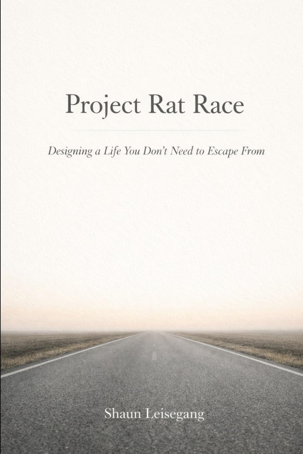 Project Rat Race: Designing a Life You Don’t Need to Escape From
