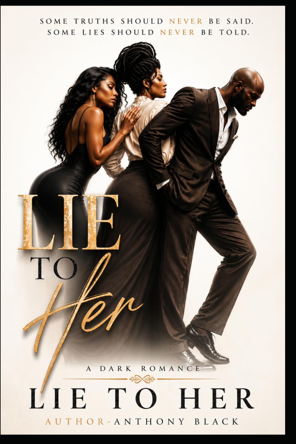 LIE TO HER: Keeps Her Happy (The Novel)