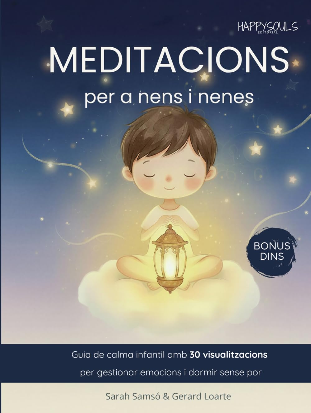 Meditacions per a nens i nenes: Guia de calma infantil amb 30 visualitzacions per a la gestió de les emocions i per dormir sense por