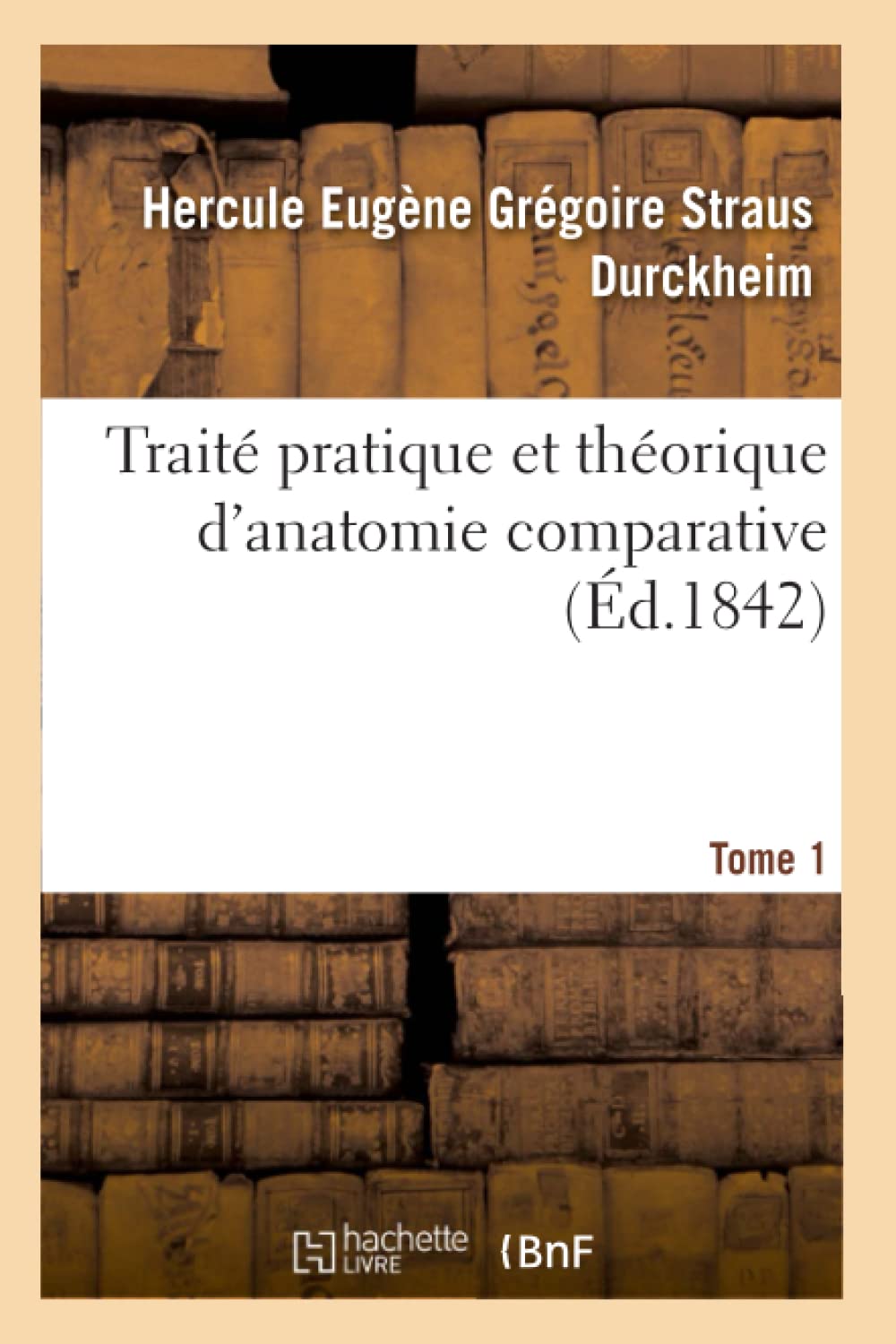 Traité pratique et théorique d'anatomie comparative. Tome 1: L'Art de Disséquer Les Animaux de Toutes Les Classes