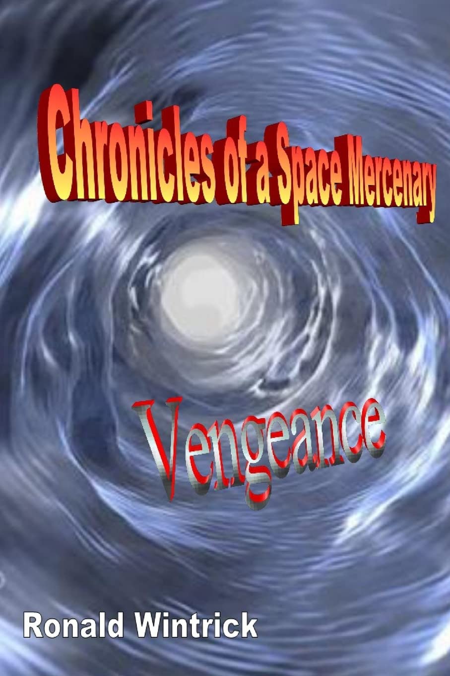 Chronicles of a Space Mercenary: Vengeance: Volume 2