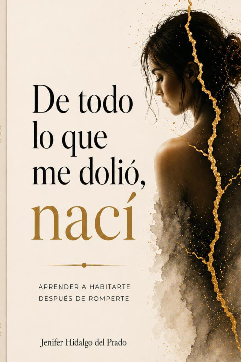 De todo lo que me dolió, nací: Aprender a habitarme después de romperme