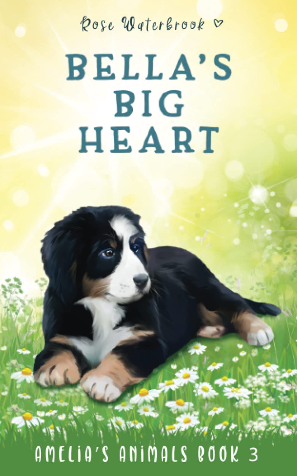 Bella's Big Heart: Amelia's Animals Book 3