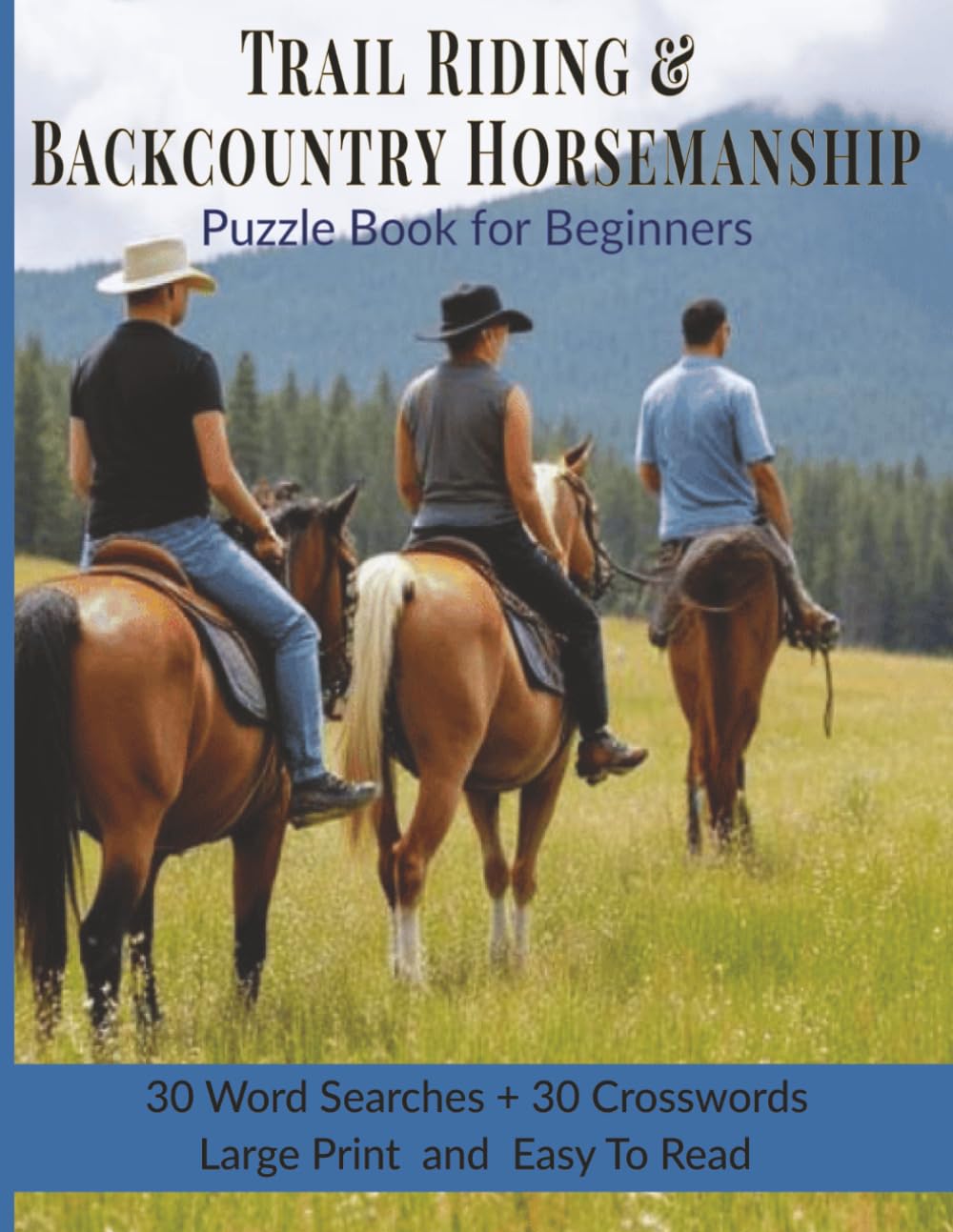 Beginner Trail Riding & Backcountry Horsemanship Puzzle Book: Learn Trail Etiquette, Safety, Horse Care & Riding Basics Through Puzzles | 8.5x11 | Large Print