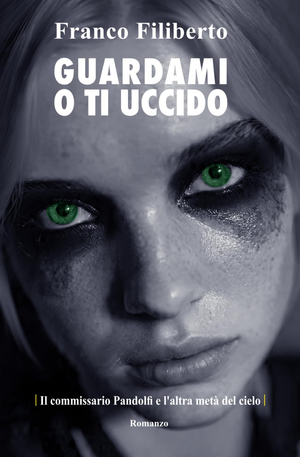 Guardami o ti uccido: Il commissario Pandolfi e l'altra metà del cielo (Le indagini del commissario Pandolfi)