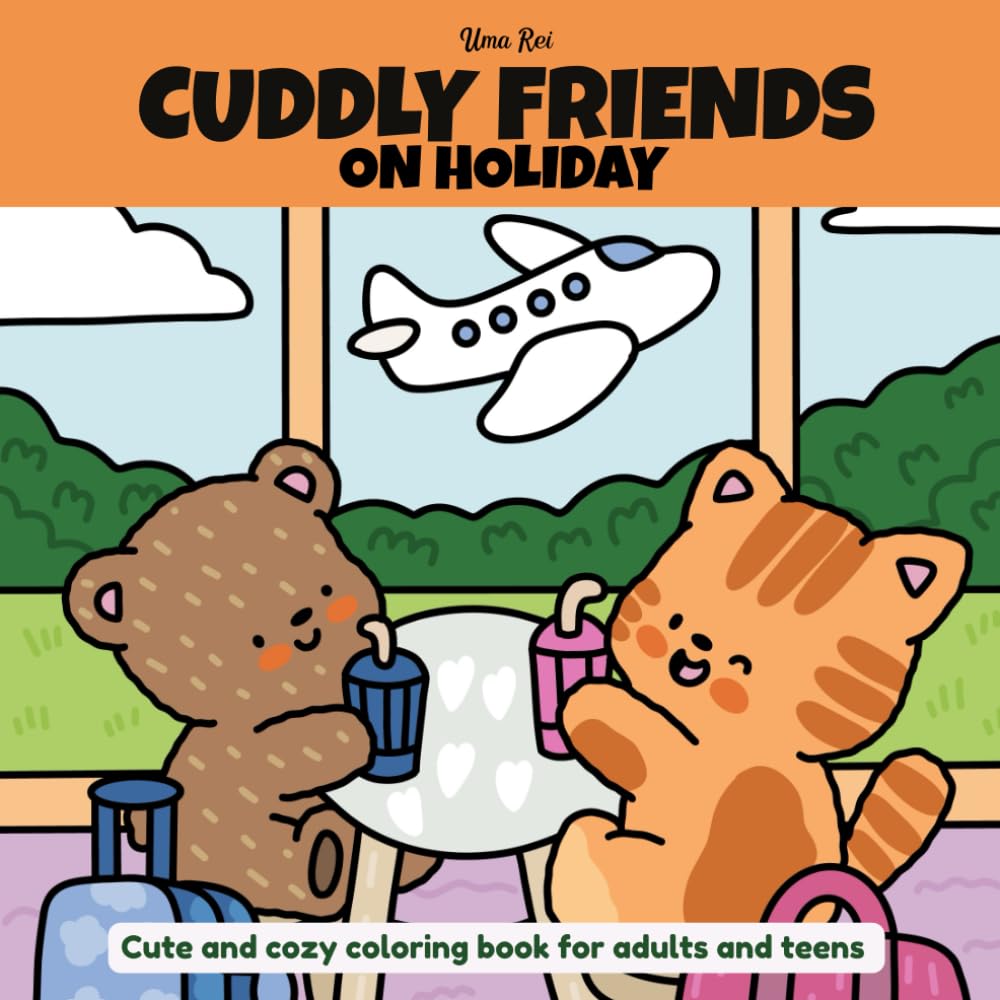 Cuddly Friends on Holiday: Cute and Cozy Coloring Book for Kids and Adults
