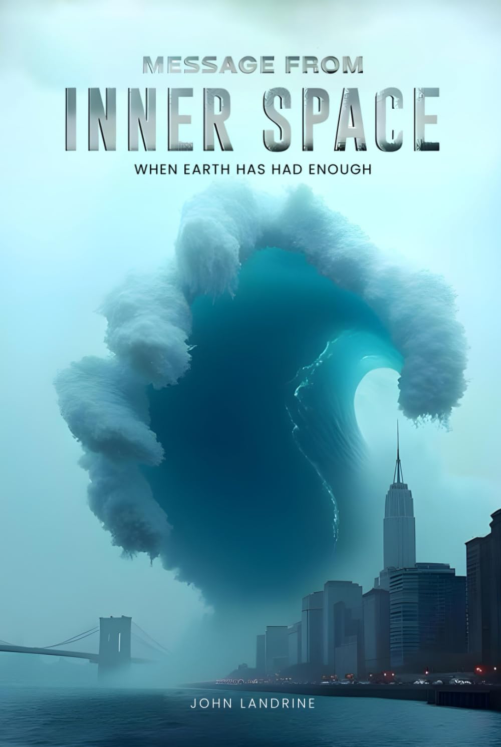 Message From Inner Space: When Earth Has Had Enough