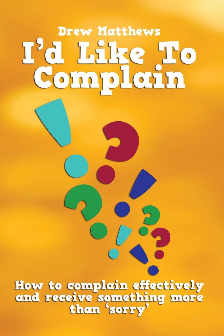 I'd like to complain..: Getting more than 'sorry' when things go wrong