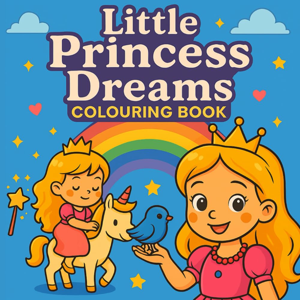 Little Princess Dream Colouring Book: A Colouring Journey Through Castles, Crowns & Magic