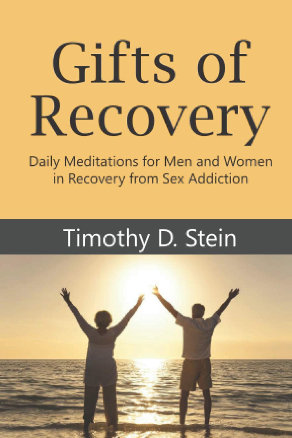 Gifts Of Recovery Daily Meditations For Men And Women In Recovery From Sex Addiction Stein Timothy D Books Amazon Ca