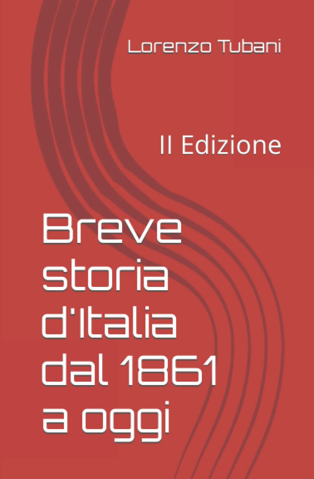Breve storia d'Italia dal 1861 a oggi: II Edizione