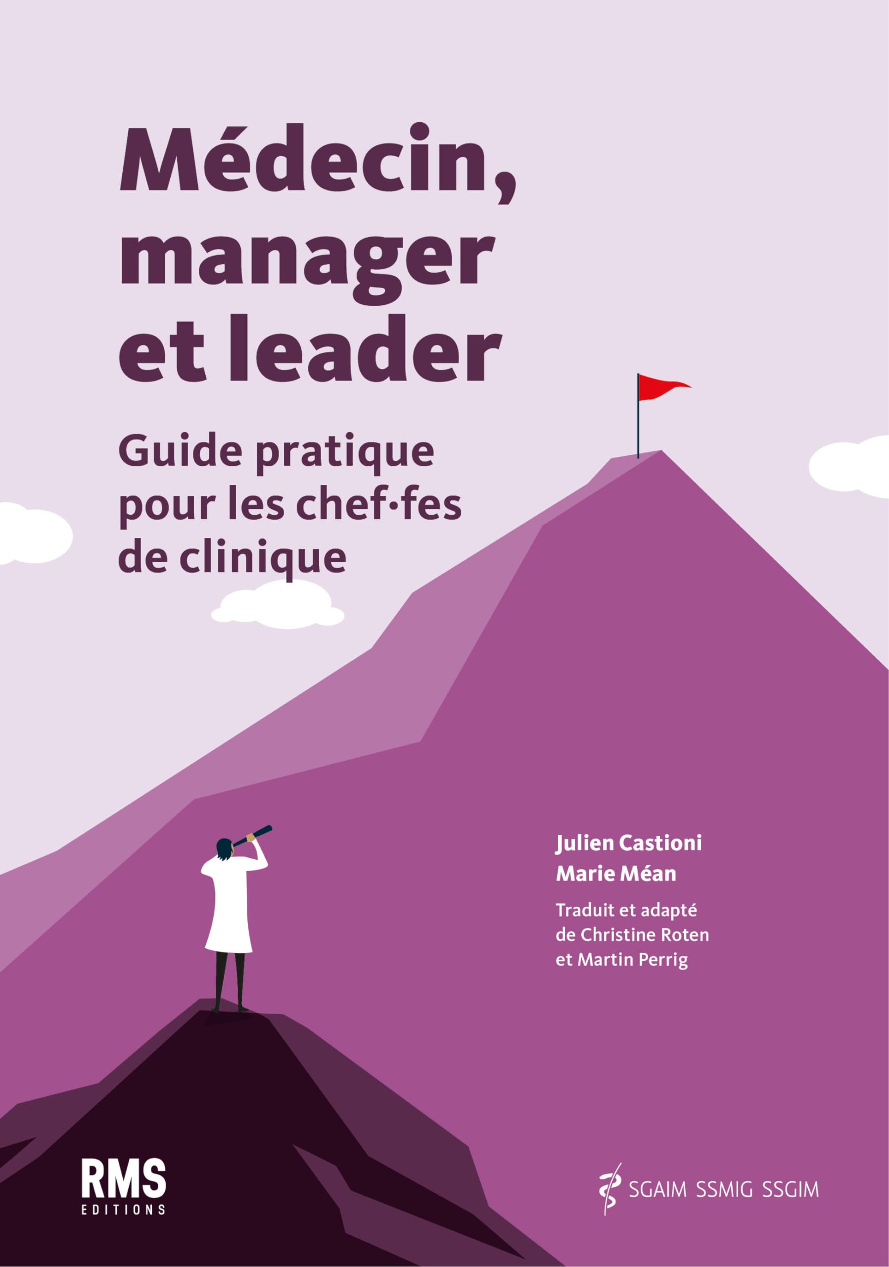 Médecin, manager et leader: Guide pratique pour les chef.fes de clinique