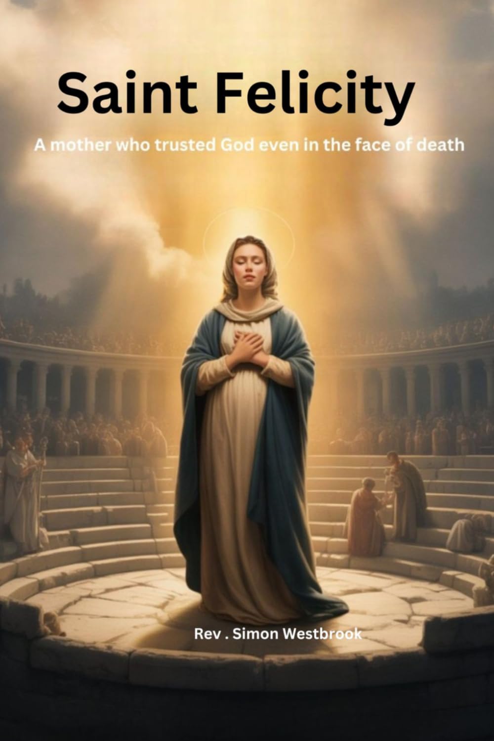 Saint Felicity: A mother who trusted God even in the face of death