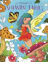 Enchanting Fairies — Coloring Book: A Stunning Coloring Book for Women and Girls (Coloring Gifts for Adults, Kids, Beginners)