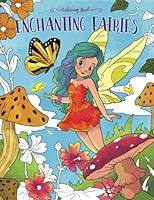 Enchanting Fairies — Coloring Book: A Stunning Coloring Book for Women and Girls (Coloring Gifts for Adults, Kids, Beginners) 1720783373 Book Cover