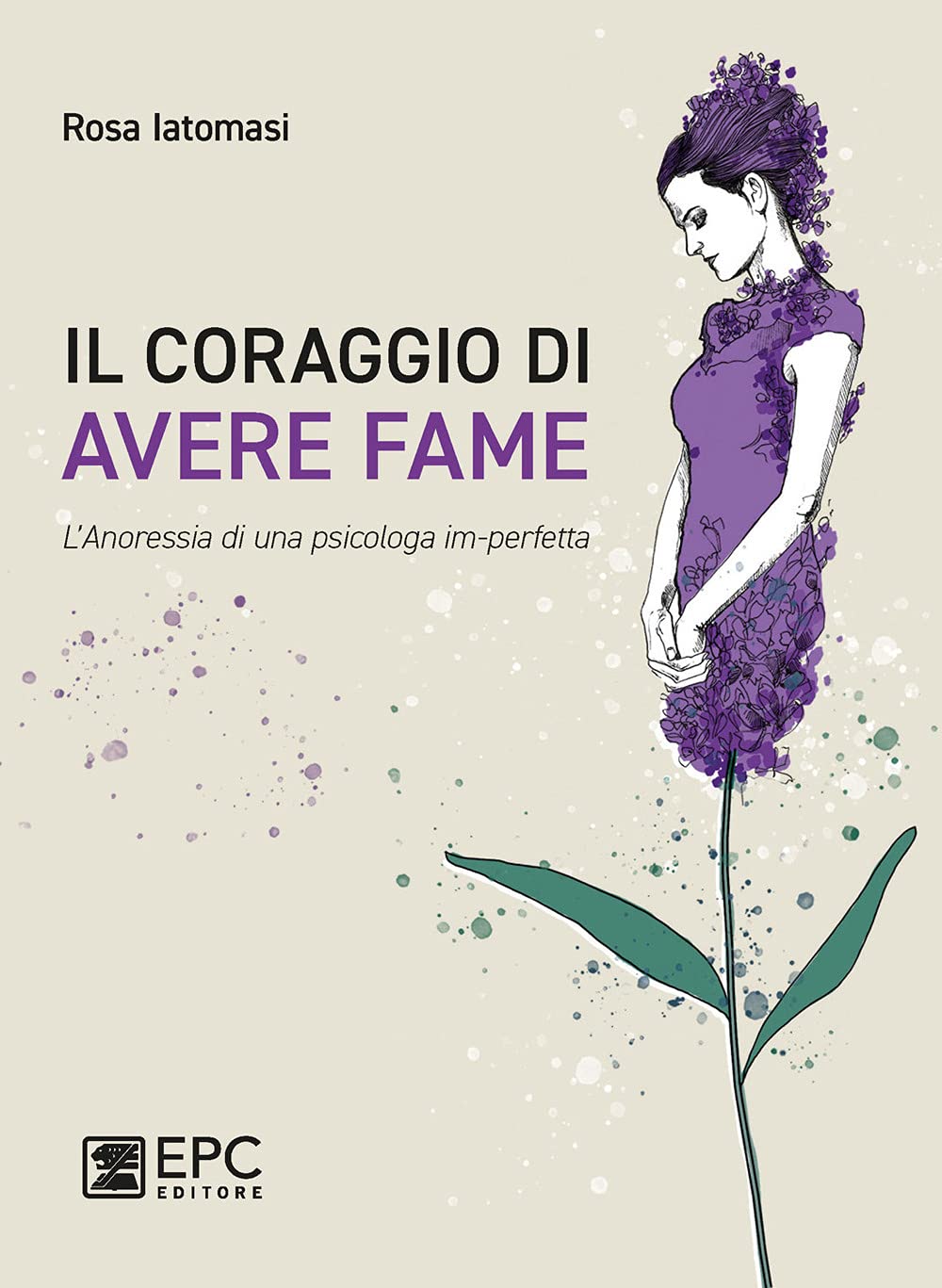 Il Coraggio Di Avere Fame. L’ Anoressia Di Una Psicologa Im-Perfetta - 4