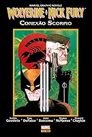 Wolverine & Nick Fury: Conexão Scorpio (marvel Graphic Novel)
