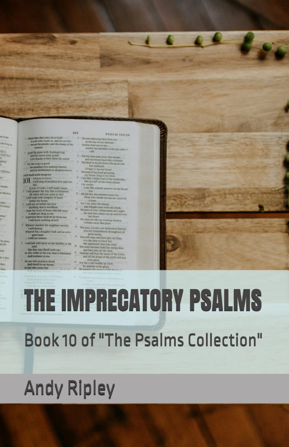THE IMPRECATORY PSALMS: Book 10 of "The Psalms Collection"
