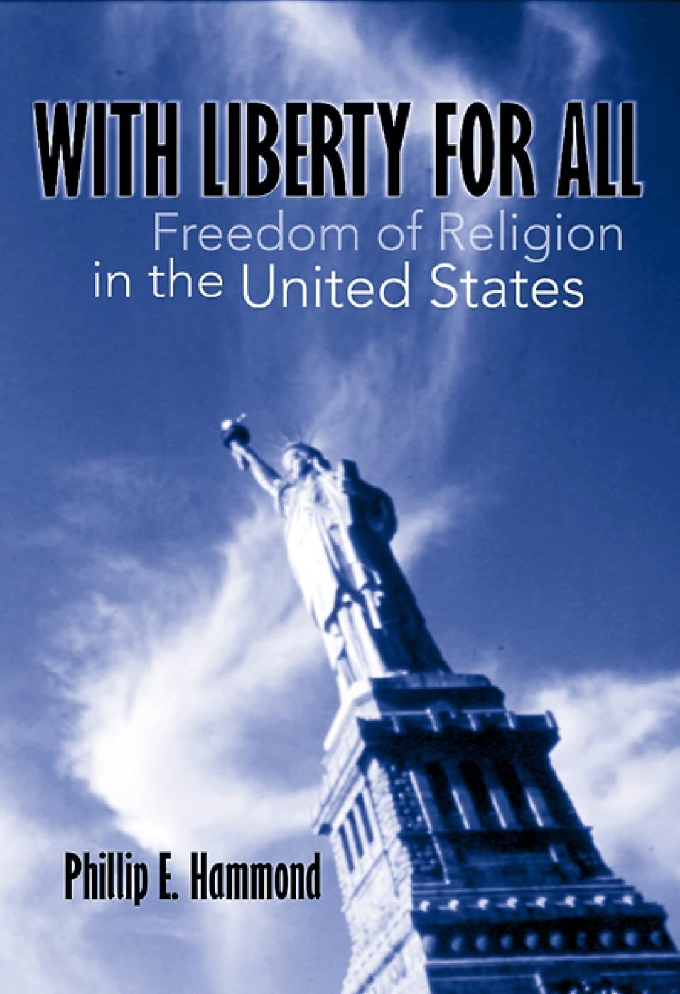 With Liberty for All: Freedom of Religion in the United States
