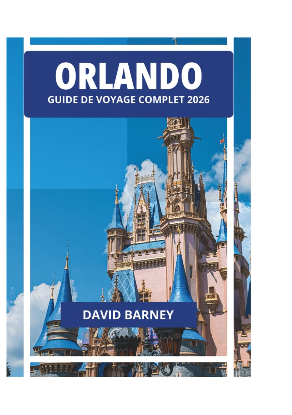 ORLANDO GUIDE DE VOYAGE COMPLET 2026