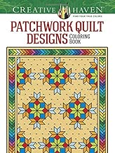 Creative Haven Patchwork Quilt Designs Coloring Book (Creative Haven Coloring Books)