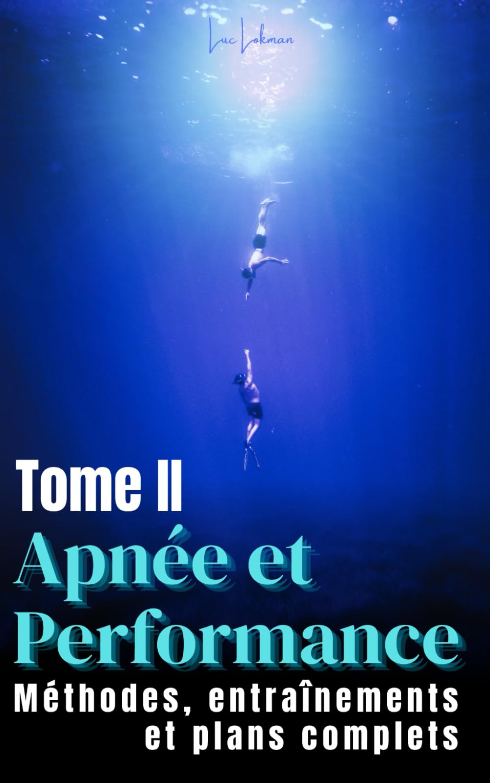 Apnée & Performance – Tome 2: Méthodes, entraînements et plans complets