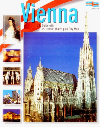 Vienna: City Guide with 137 Colour Photos, Plus City Map
