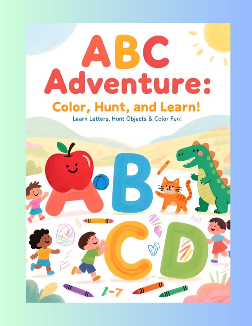 ABC Adventure: Color, Hunt, and Learn!: Alphabet Hunt & Color Fun: Learn Letters with Words and Pictures