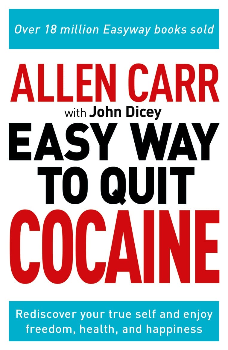 Allen Car Unisex Allen Carr: The Easy Way To Quit Cocaine: Rediscover Your True Self And Enjoy Freedom By Allen Carr