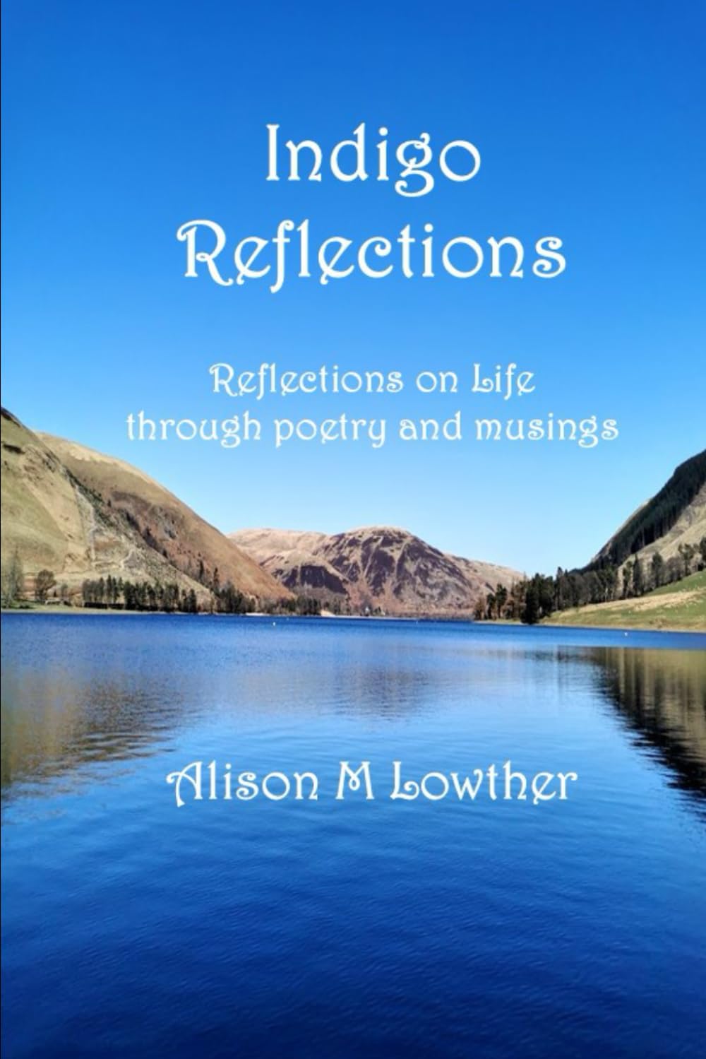 Indigo Reflections: Reflections on life through poetry and musings