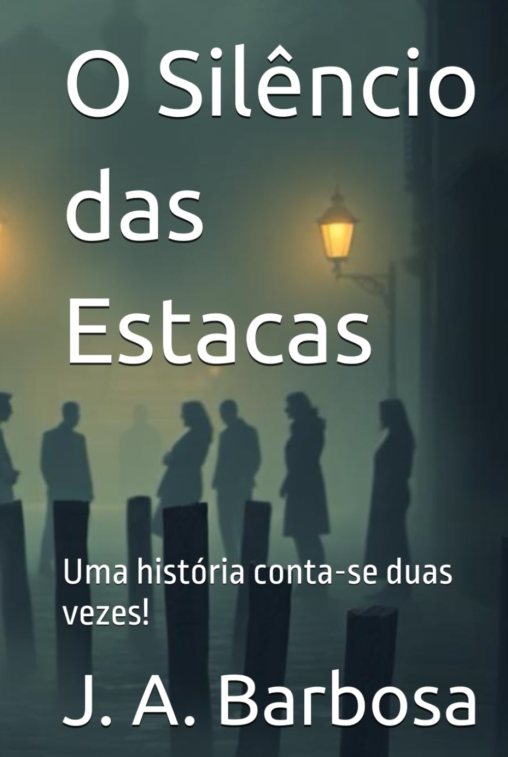 O Silêncio das Estacas: Uma história conta-se duas vezes!