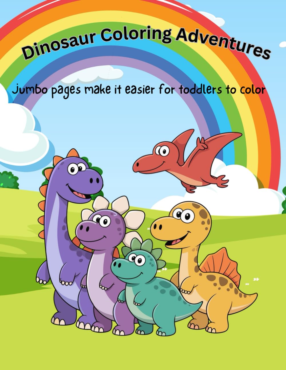 Dinosaur Coloring Adventures: Jumbo pages make it easier for toddlers to color