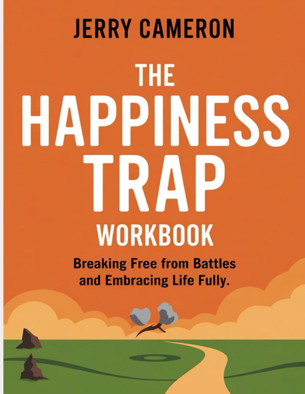 The Happiness Trap Workbook: Breaking free from battles and embracing life fully