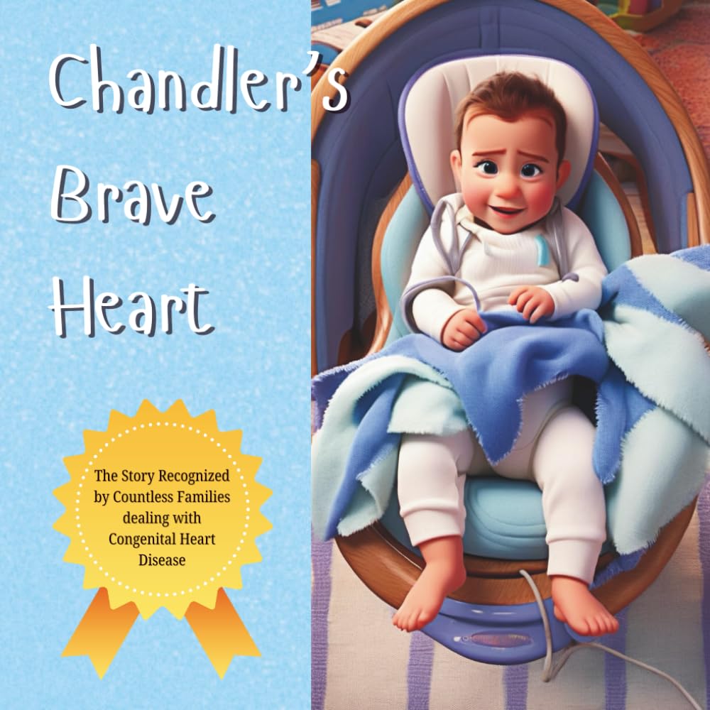 Chandler's Brave Heart: A Harrowing Beginning, A Hope-Filled Journey