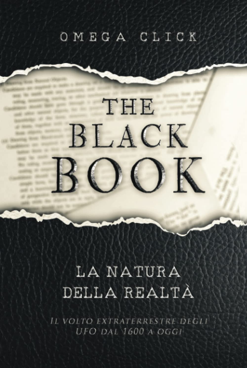 The Black Book: La natura della realtà - Il volto extraterrestre degli UFO dal 1600 ad oggi
