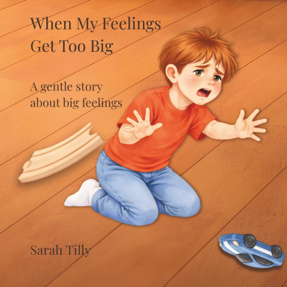 When My Feelings Get Too Big: A gentle story about big feelings