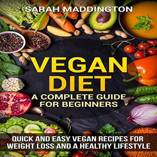 Vegan Diet A Complete Guide for Beginners Quick and Easy