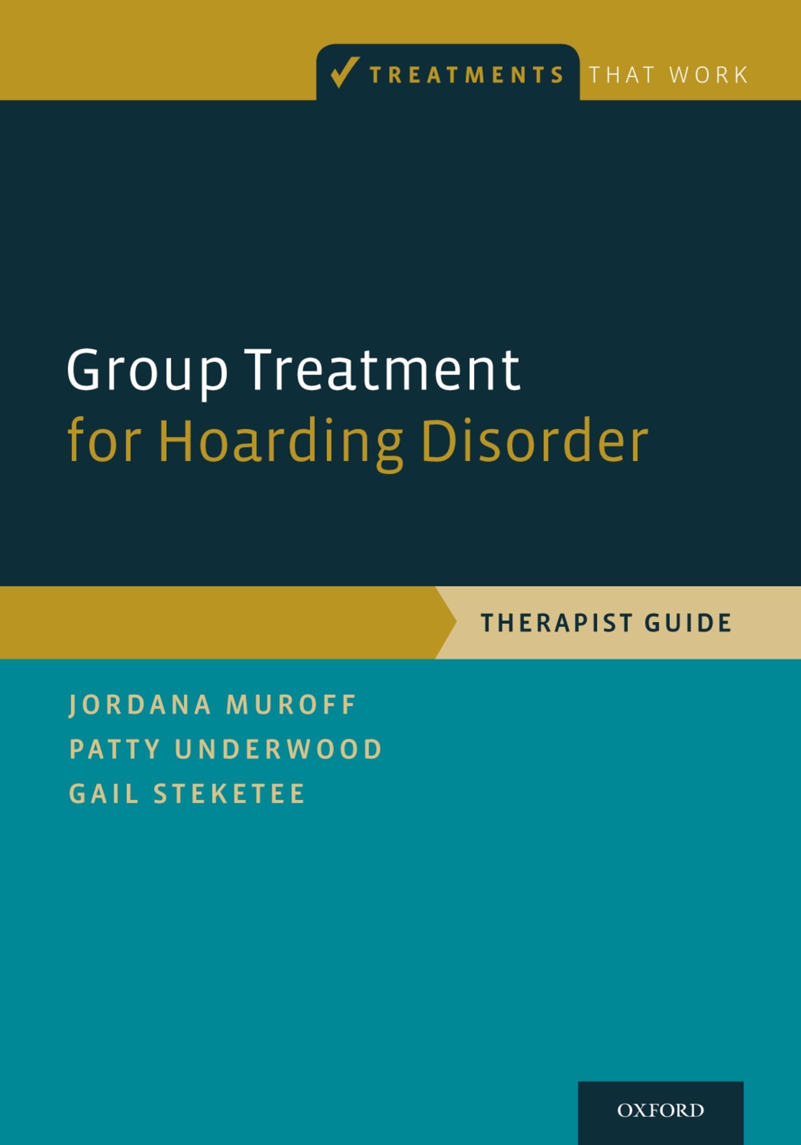 Group Treatment for Hoarding Disorder Therapist Guide (Treatments That Work)