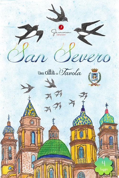 Una città da favola. San Severo (Fg