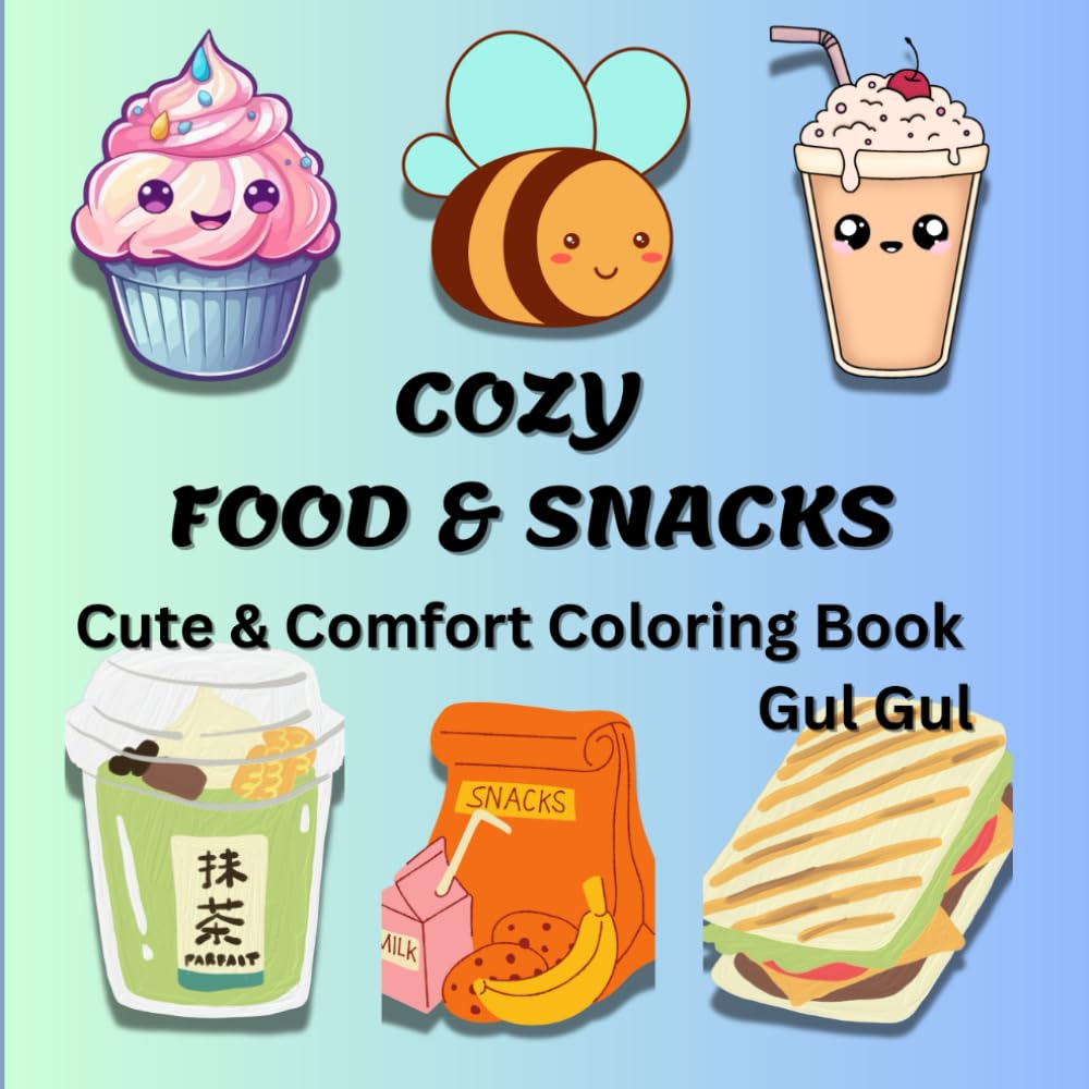 COZY FOOD & SNACKS: Cute & Comfort Coloring Book For Adults and Kids, Bold and easy for relaxation featuring a variety of foods,drinks,desserts,sweets and fruits.