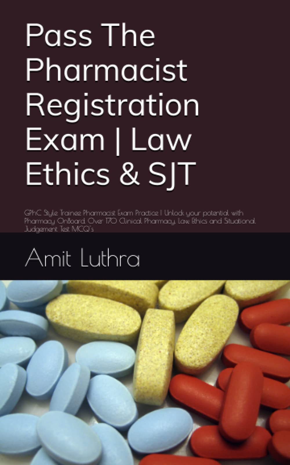 Pass The Pharmacist Registration Exam | Clinical Pharmacy, Law, Ethics and SJT: GPhC Style Trainee Pharmacist Exam Practice | Unlock your potential ... Ethics and Situational Judgement Test MCQ's