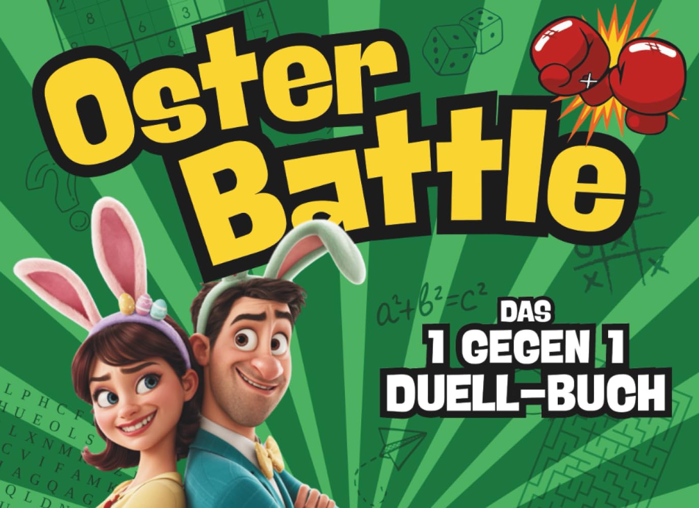 Das Oster Battle - Das Lustige 1 Gegen 1 Duell Buch mit 27 Spielen für Paare: Das Perfekte Ostergeschenk für ein unvergessliches Osterfest!
