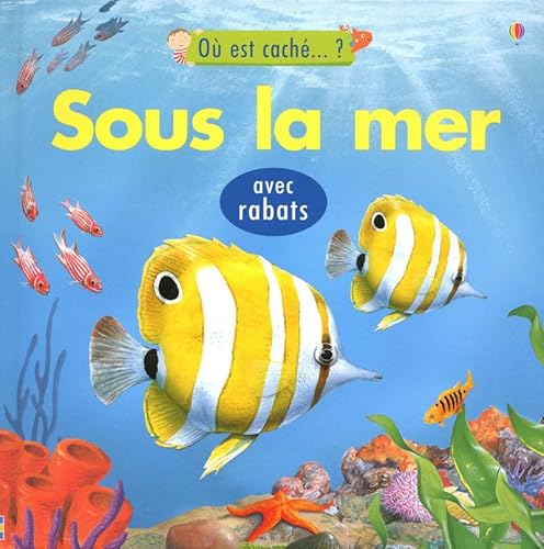 SOUS LA MER - OU EST CACHE...? - AVEC RABATS (O... [French] 1409514129 Book Cover