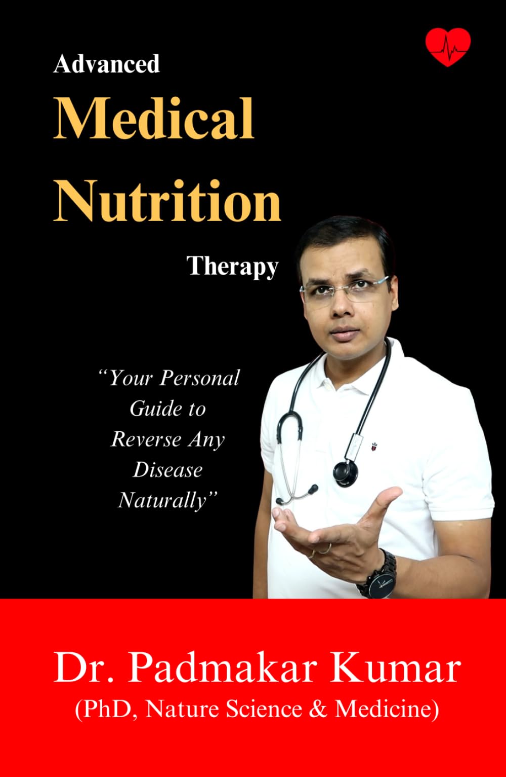Advanced Medical Nutrition Therapy: "Your Personal Guide to Reverse Any Disease Naturally"