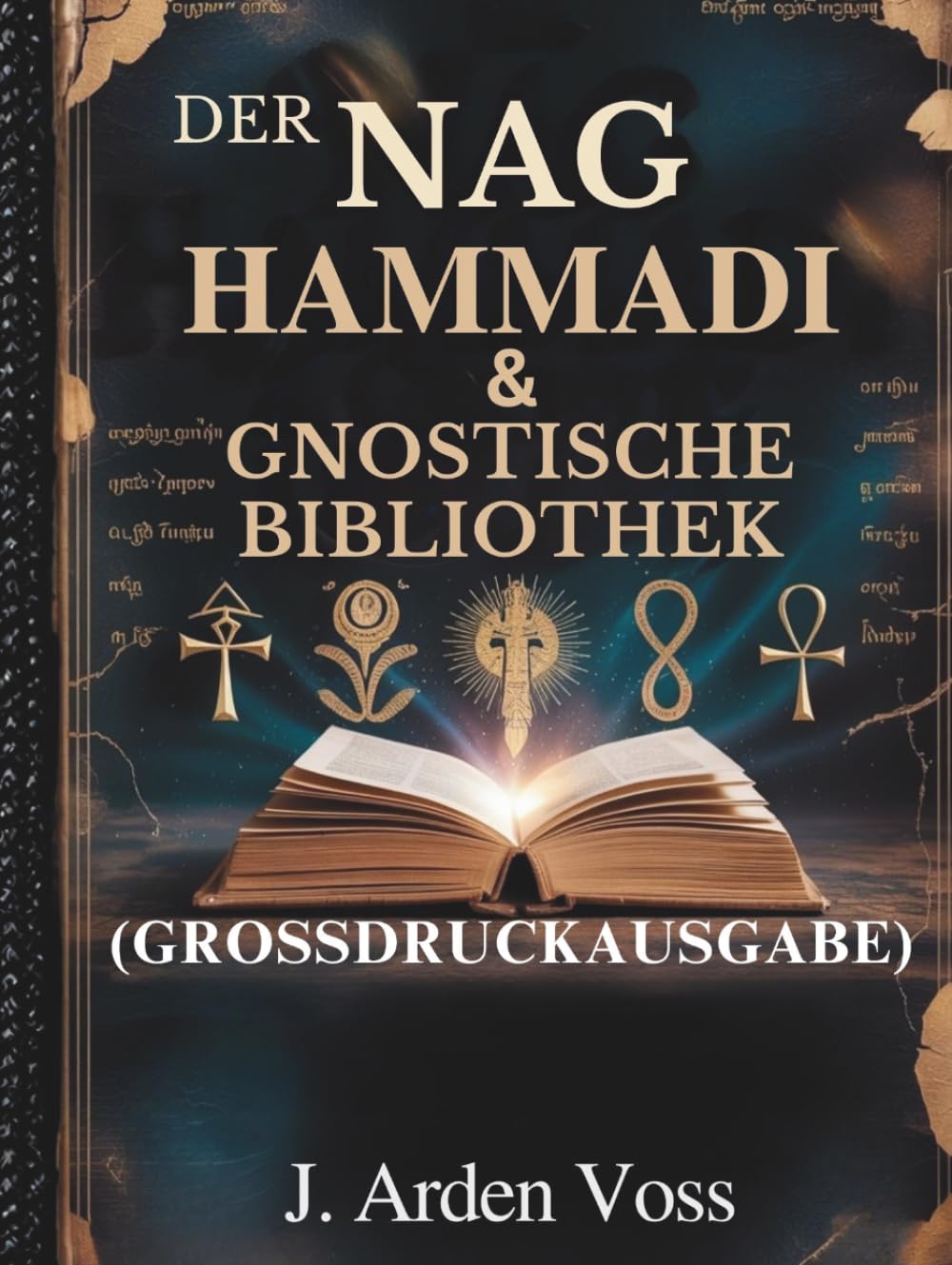 DER NAG HAMMADI & GNOSTISCHE BIBLIOTHEK (GROSSDRUCKAUSGABE): Apokryphe Evangelien, antike christliche Schriften, Schriften der frühen Kirche, Symbolik erklärt und umfassender Leseplan