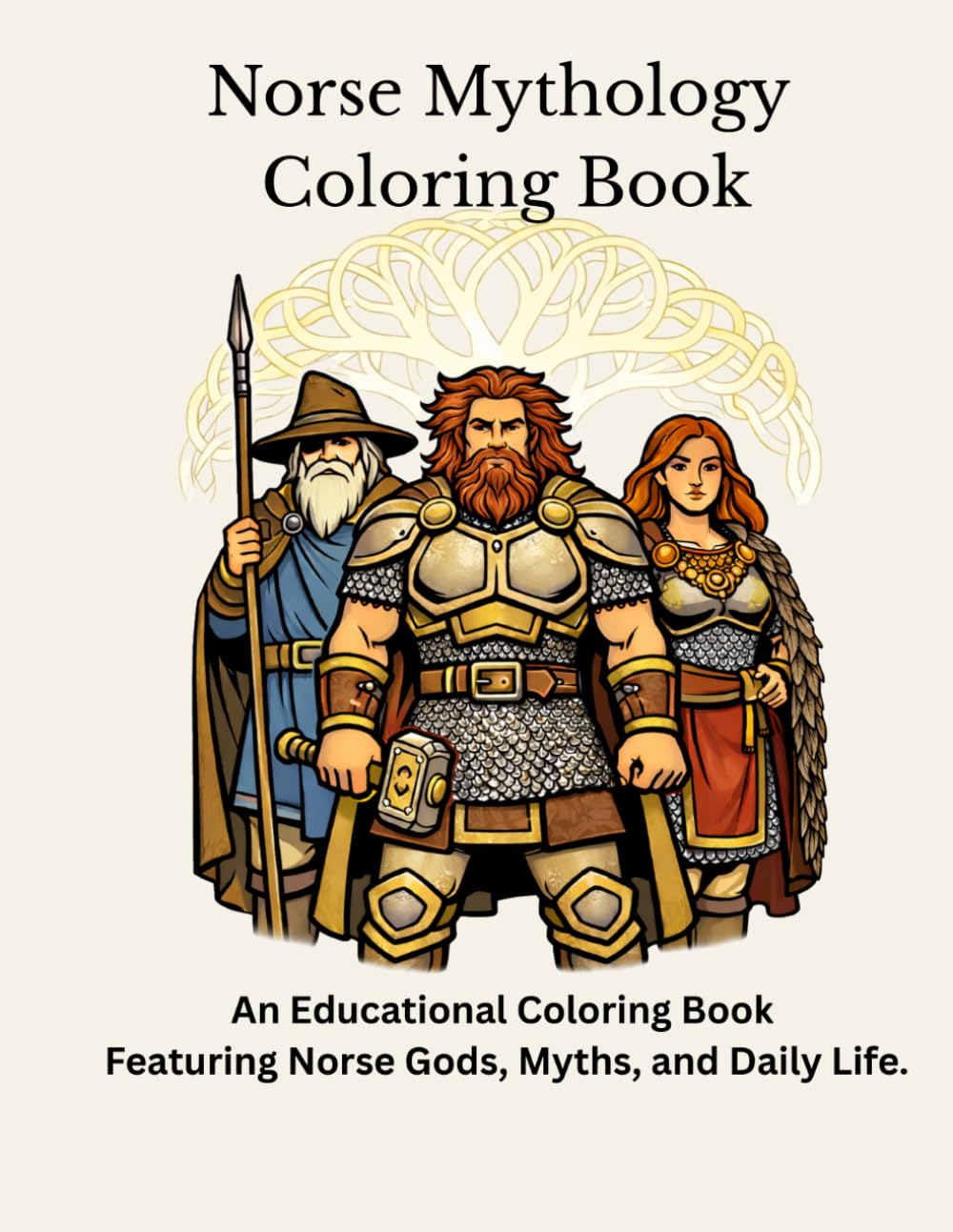 Norse Mythology Coloring Book: An Educational Coloring Book Featuring Norse Gods, Myths, and Daily Life