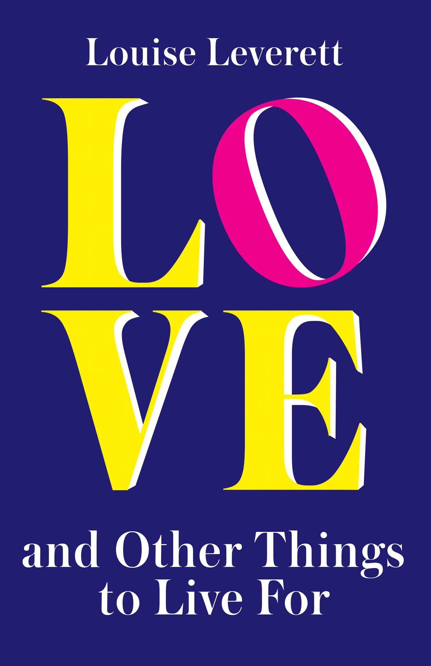 Love, and Other Things to Live For: A Charming Romantic Comedy About Friendship and Starting Over in London