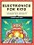 Electronics for Kids: Play with Simple Circuits and Experiment with Electricity!