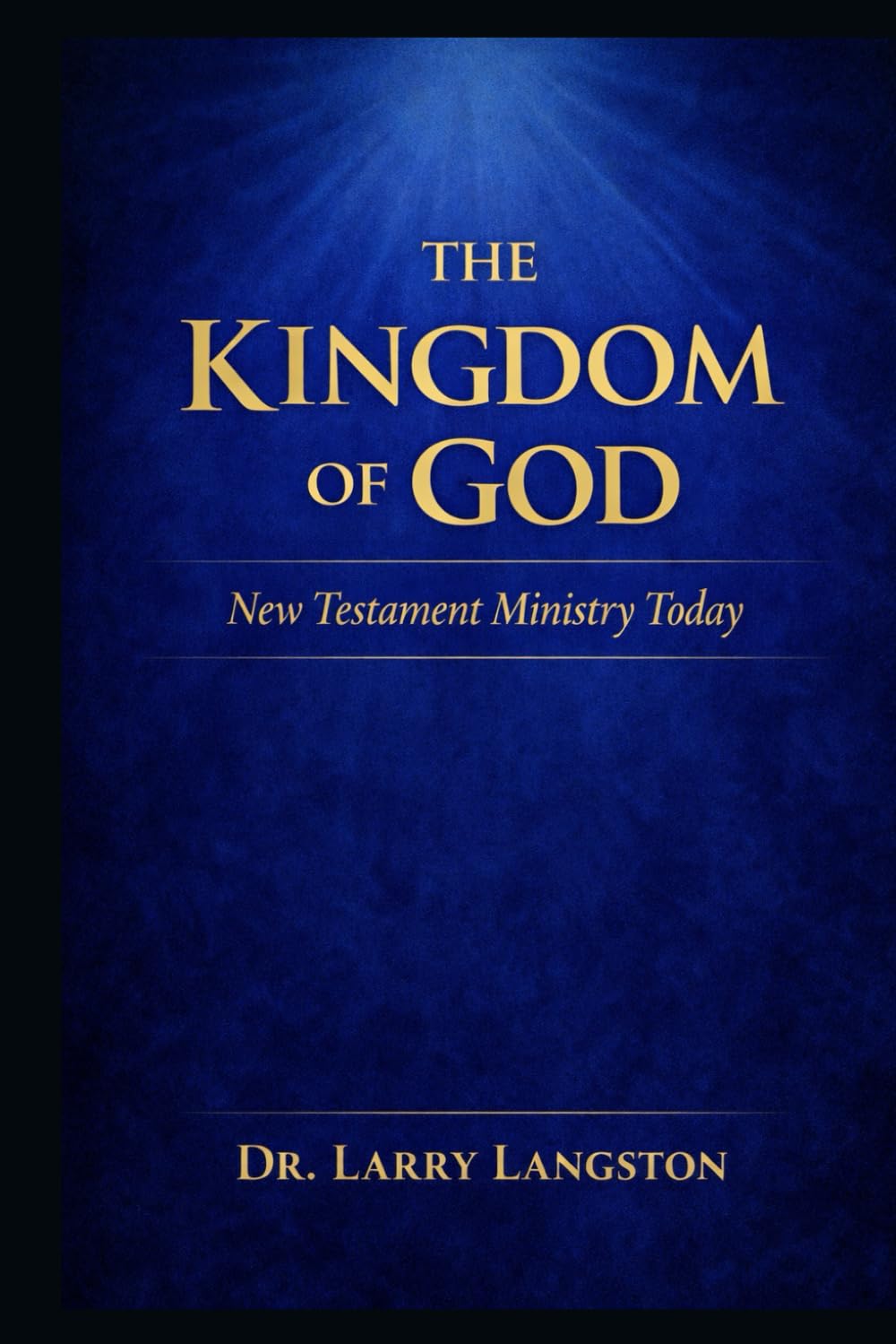 The Kingdom of God: New Testament Ministry Today