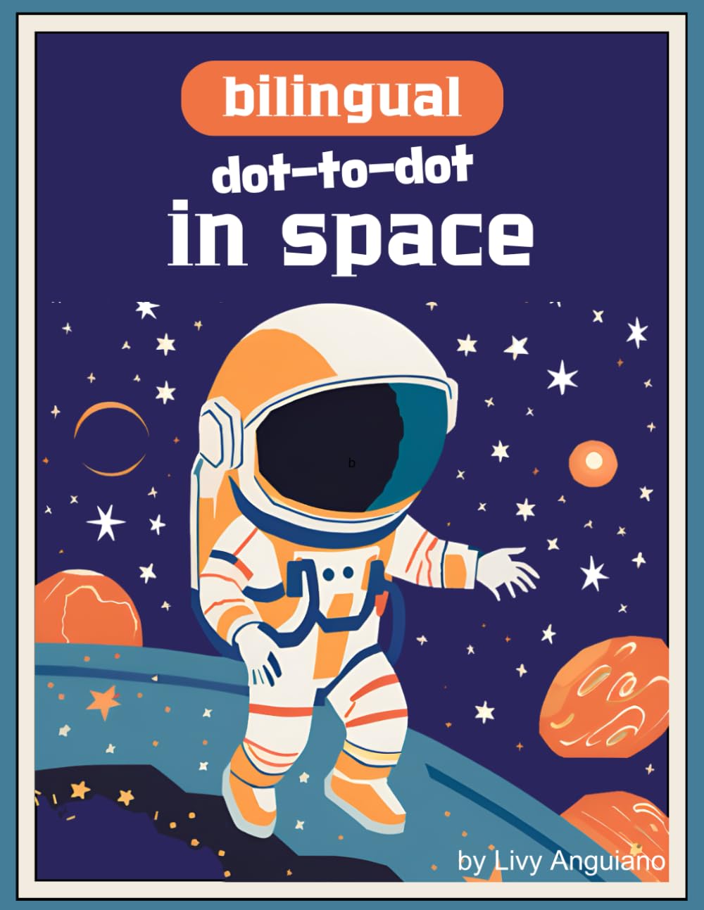 Bilingual Space Dot to Dot Adventure: Fun Space Activities for Kids Ages 8-10 | Bilingual Learning